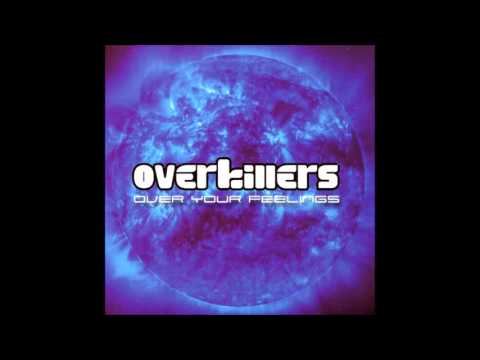 Overkillers - Over Your Feelings (Radio Edit)