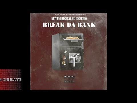 KetchyTheGreat ft. 03 Greedo - Break Da Bank [Prod. By JoogFTR] [New 2018]