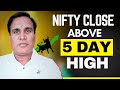 Nifty Close Above 5 Day High Nifty Next Move Analysis