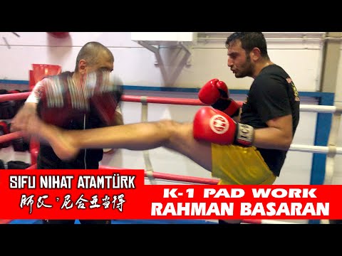 Rahman Basaran K-1 & Kickboxing Pad Work with Sifu Nihat Atamtürk