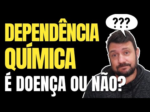 A dependência química é uma doença ou não?