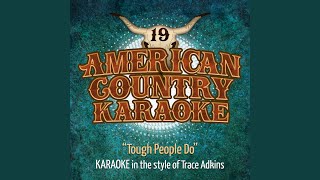 Tough People Do (Karaoke in the Style of Trace Adkins)