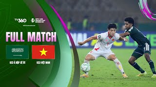 FULL TRẬN | U23 VIỆT NAM VS U23 Ả RẬP XÊ ÚT | SIÊU PHẨM ĐẲNG CẤP THẾ GIỚI | AFC U23 ASIAN CUP