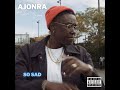 Ajonra -  So Sad (Official Video) | levelnextmusic.com