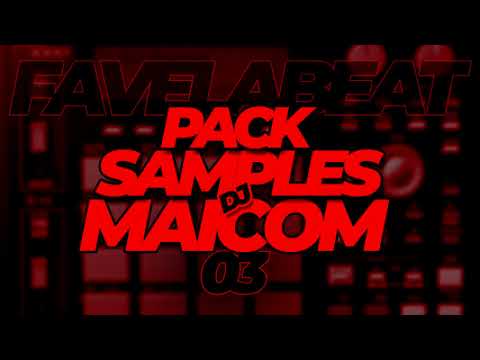 PACK SAMPLES DE FUNK 03 ( MAICOM DJ ) FAVELA BEAT