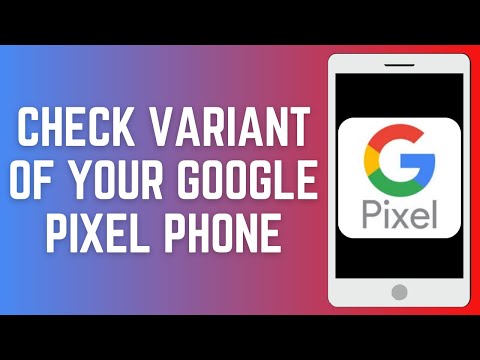 How To Check Variant Of Your Google Pixel Phone