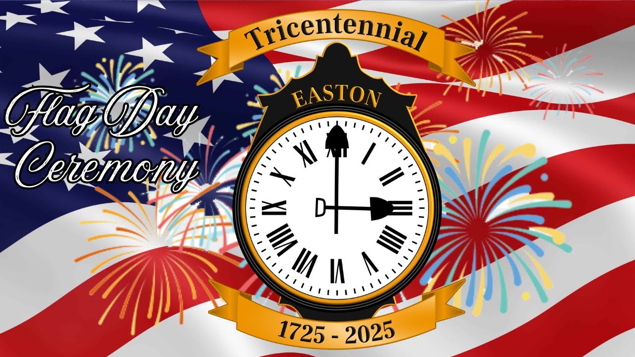 Easton Tricentennial Flag Ceremony and Fireworks