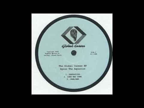 Byron The Aquarius - Global Caress EP B3  Jamama-Release  10/2025-Star Creature  12 Inch vinyl