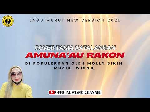 LAGU MURUT 2025••COVER••TANIA KATALANGAN AMUN'AU RAKON••DI POPULERKAN OLEH MOLLY SIKIN