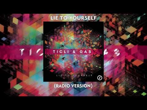 Ticli & Gas - Lie to Yourself (Radio Version)