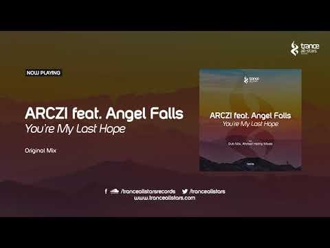 ARCZI feat. Angel Falls - You're My Last Hope (Original Mix)