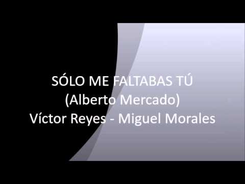 Solo me faltabas tú