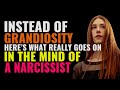 Instead Of Grandiosity, Here's What Really Goes On In The Mind Of A Narcissist | Narcissist | NPD