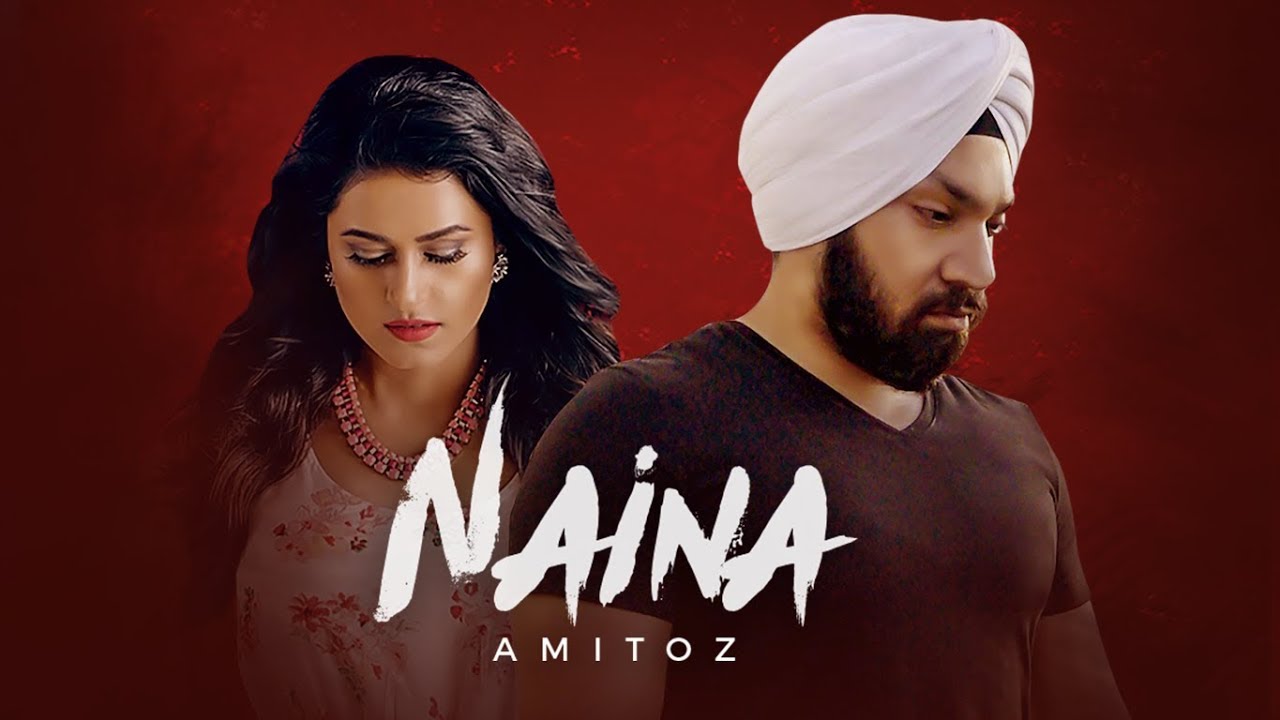 Naina Lyrics  | Naina – 2017 | Amitoz Singh | Mix Singh