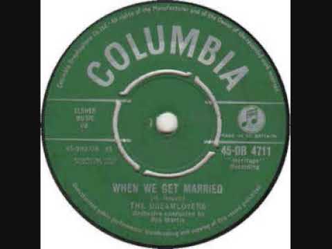 WHEN WE GET MARRIED -  THE DREAMLOVERS