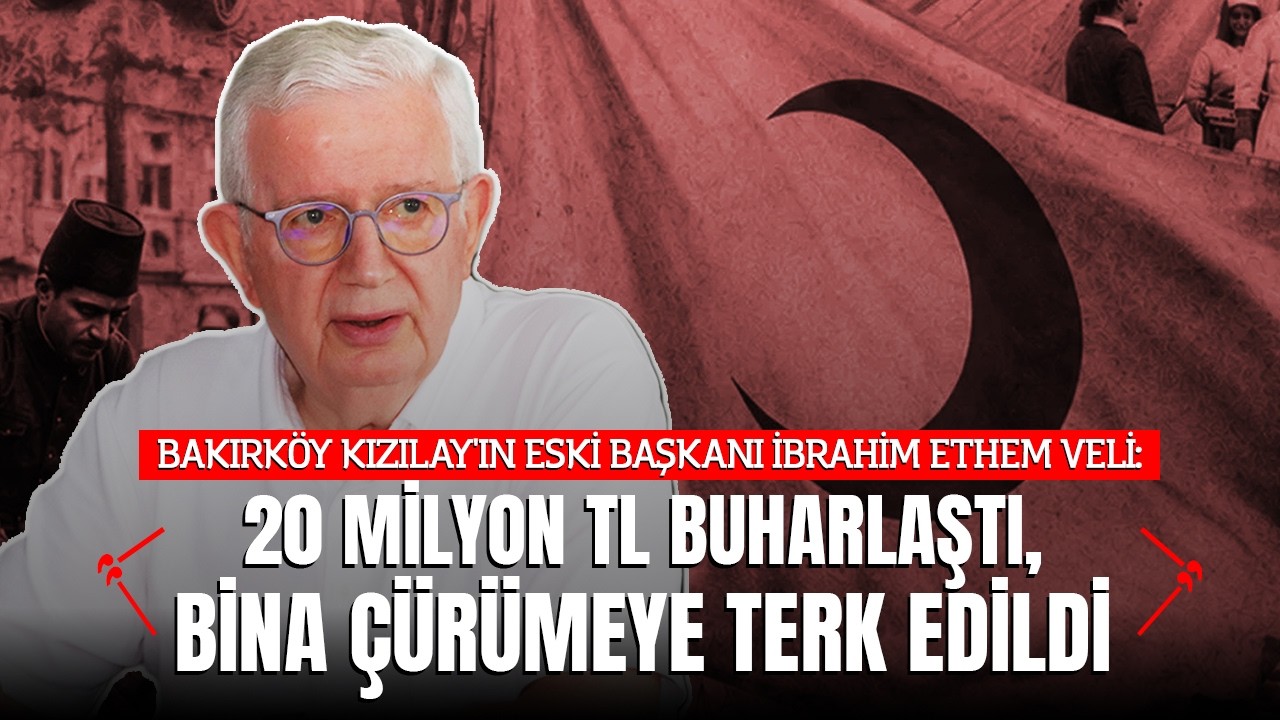 30 Yıl Kızılay'a Başkanlık Eden İbrahim Ethem Veli Konuştu: "Bakırköy'deki Proje Neden Hala Tamamlanmadı?"