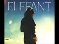 Elefant - Sunlight Makes Me Paranoid