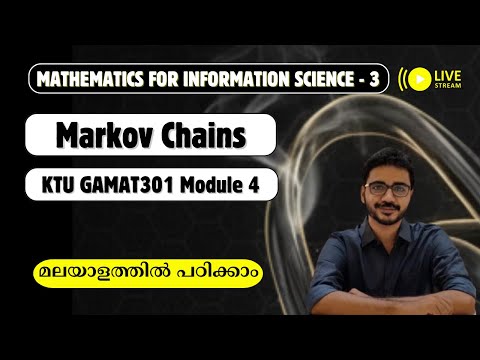 Markov Chains in Malayalam | GAMAT301 Module 4|Topic Unlock Live | KTU Mathematics S3