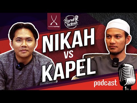 BORAK TARBIAH NIKAH VS KAPEL - PODCAST EPISOD 1