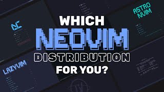 What’s the BEST Neovim Distro? (LazyVim vs AstroNvim vs NvChad + more)