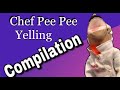 Chef Pee Pee Yelling Compilation