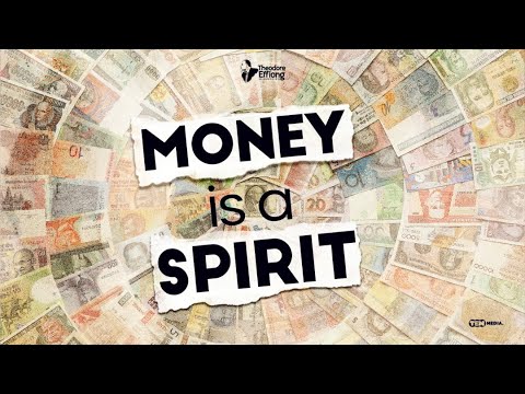 Money Is A Spirit // Rev. Theodore Effiong