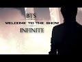 BTS | INFINITE | WELCOME TO THE SHOW 