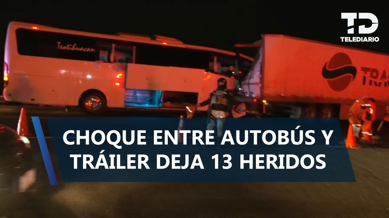 Autobús se impacta contra tráiler en la México-Pirámides; reportan 13 lesionados
