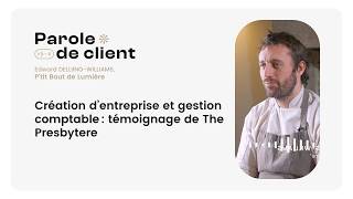 Création d’entreprise et gestion comptable : témoignage de The Presbytere