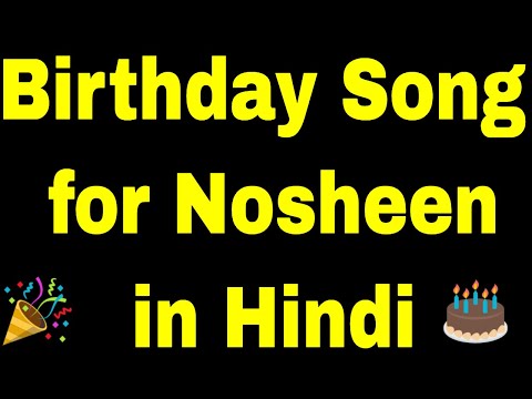 Birthday Song for nosheen - Happy Birthday nosheen Song