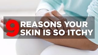 9 Reasons Your Skin Is So Itchy | Health