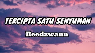 Download lagu Tercipta Satu Senyuman - Reedzwann [Lirik Lagu] mp3