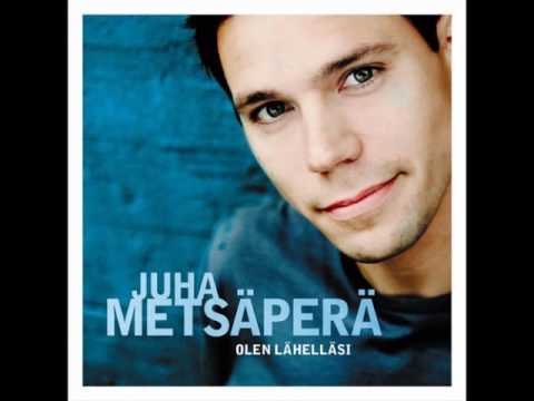 Juha Metsäperä, Olen lähelläsi