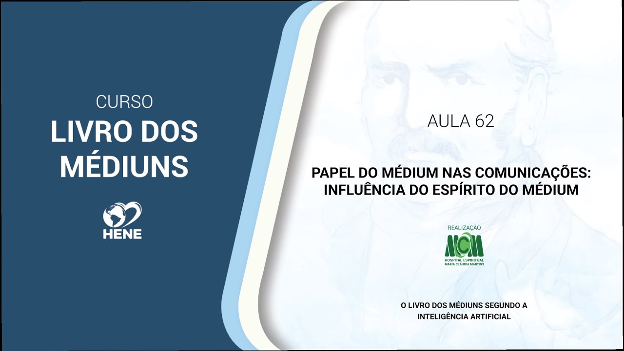 🔴 “PAPEL DO MÉDIUM NAS COMUNICAÇÕES: INFLUÊNCIA DO ESPÍRITO DO MÉDIUM” (AULA#062)