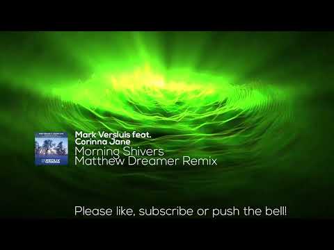 Mark Versluis feat. Corinna Jane - Morning Shivers (Matthew Dreamer Remix)