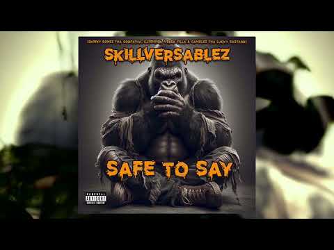 Skinny Bonez Tha Godfatha, ILLtemper, VersaTilla & Gamblez Tha Lucky Bastard - Safe To Say