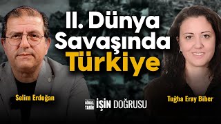 Türkiye, II. Dünya Savaşı’nın Nasıl Dışında Kalabildi? |İşin Doğrusu B