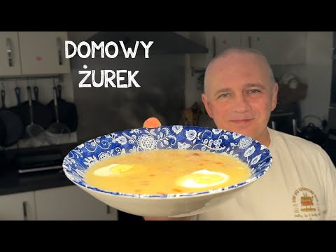 Domowy Żurek jak u Babci! Mógłbym go jeść codziennie