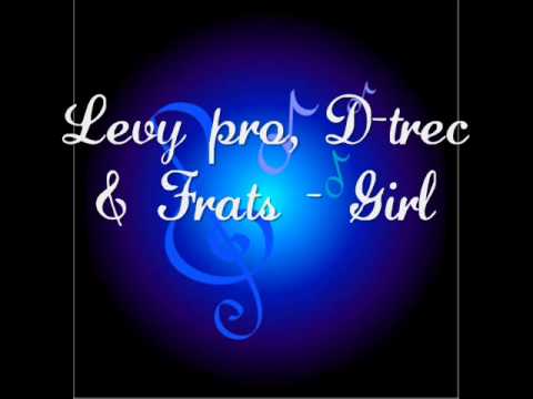 Levy Pro, D-trec & Frats - Girl