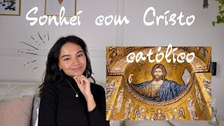 Eu era protestante e sonhei com Jesus católico