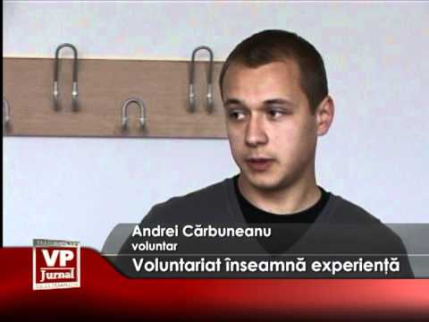 Voluntariat înseamnă experienţă