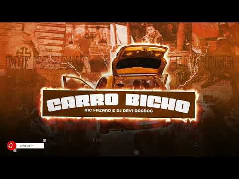 CARRO BICHO - Mc Fazano (Bregadeira) Dj Davi DogDog