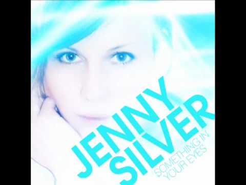 JENNY SILVER Something In Your Eyes (New single february 2011)