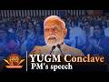 PM Modi S Speech At YUGM Conclave