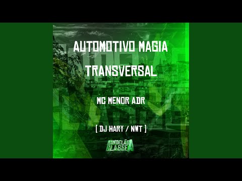 Automotivo Magia Transversal