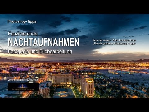 Nachtaufnahmen: Fotografie und Bildbearbeitung