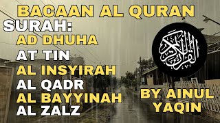 Download lagu Ad Dhuha, At Tin, Al Insyirah, Al Alaq, Al Qadr, Al Bayyinah, Al Zalzalah By Ainul Yaqin mp3