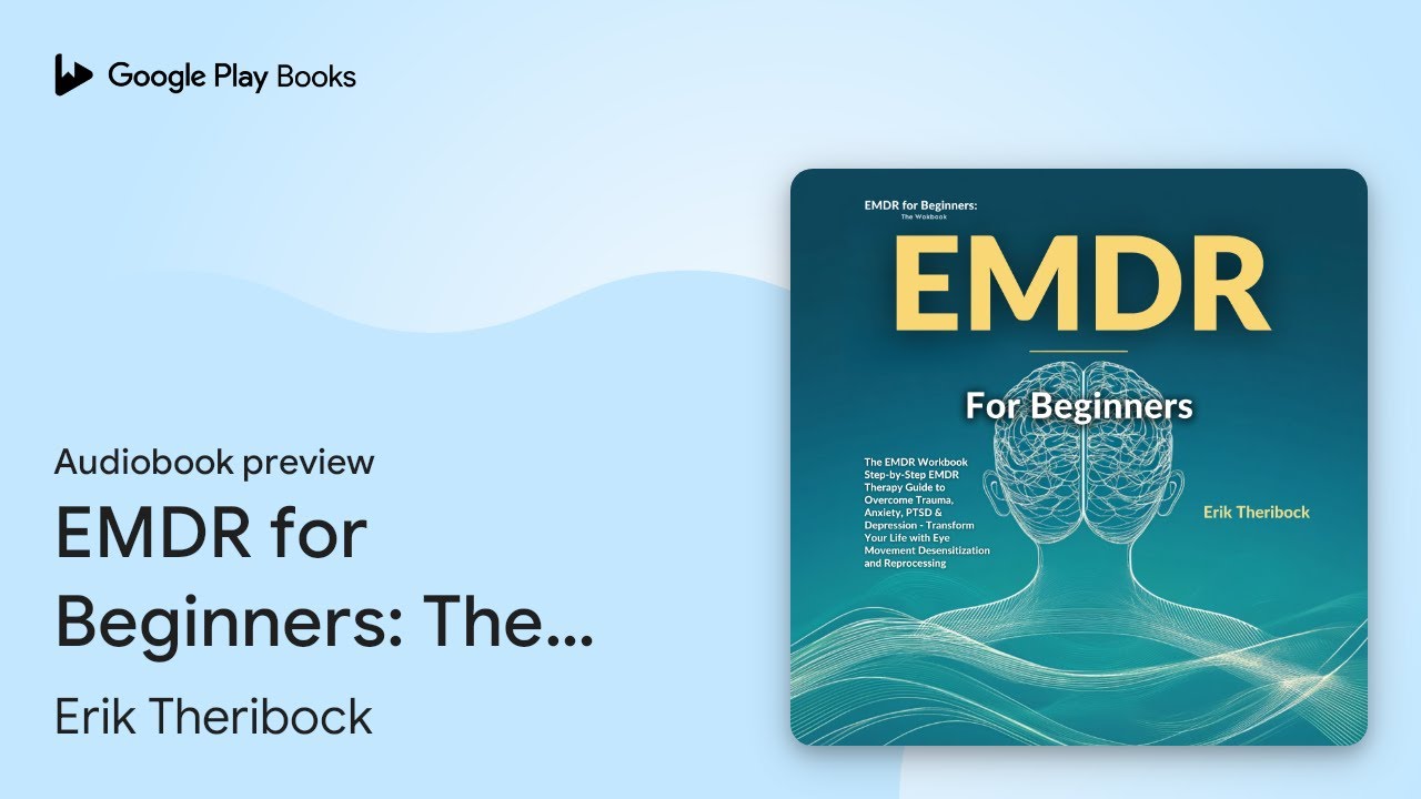 EMDR for Beginners: The EMDR Workbook… by Erik Theribock · Audiobook preview