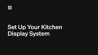 How to Set Up Your Kitchen Display System