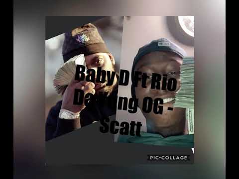 Baby D Ft Rio Da Yung OG -Scatt